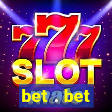 bet . bet